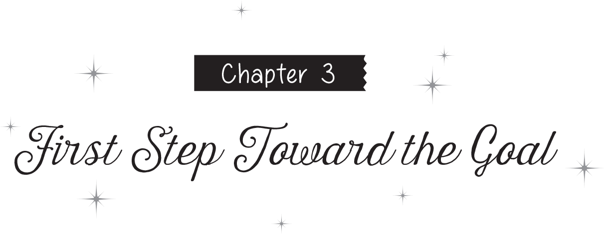 Chapter 3: First Step Toward the Goal - 10