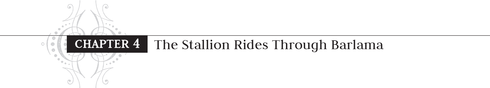 Chapter 4: The Stallion Rides Through Barlama - 19