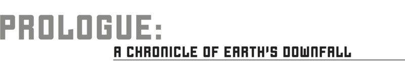 PROLOGUE: A CHRONICLE OF EARTH’S DOWNFALL - 07