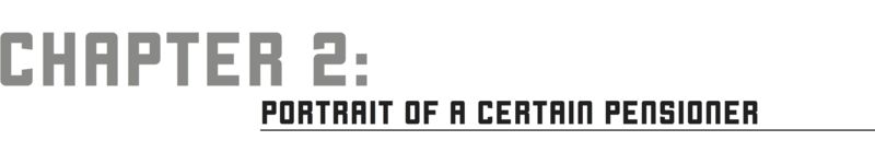 CHAPTER 2: PORTRAIT OF A CERTAIN PENSIONER - 19