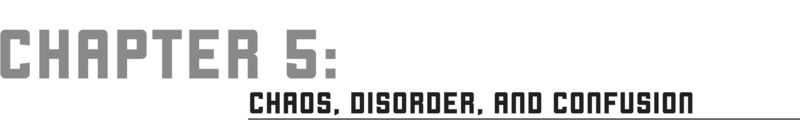 CHAPTER 5: CHAOS, DISORDER, AND CONFUSION - 34
