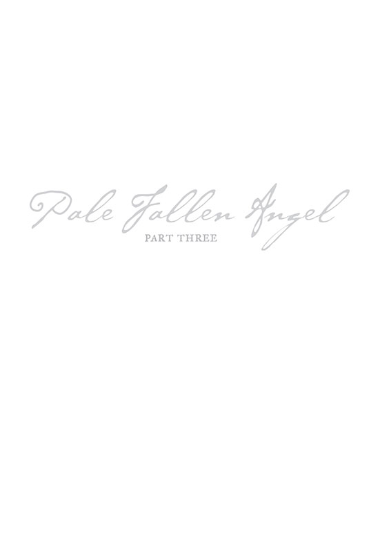 Pale Fallen Angel, Part Three - 23
