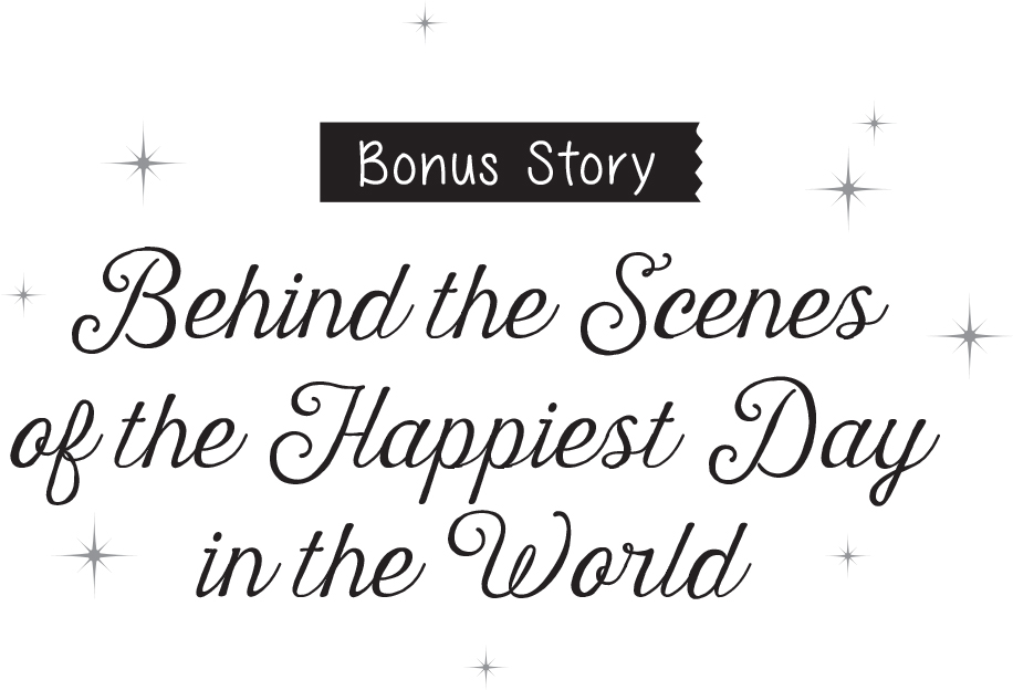Bonus Story: Behind the Scenes of the Happiest Day in the World - 25