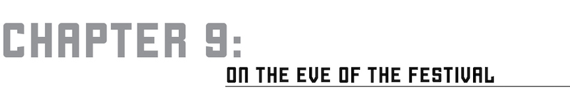 CHAPTER 9: ON THE EVE OF THE FESTIVAL - 49