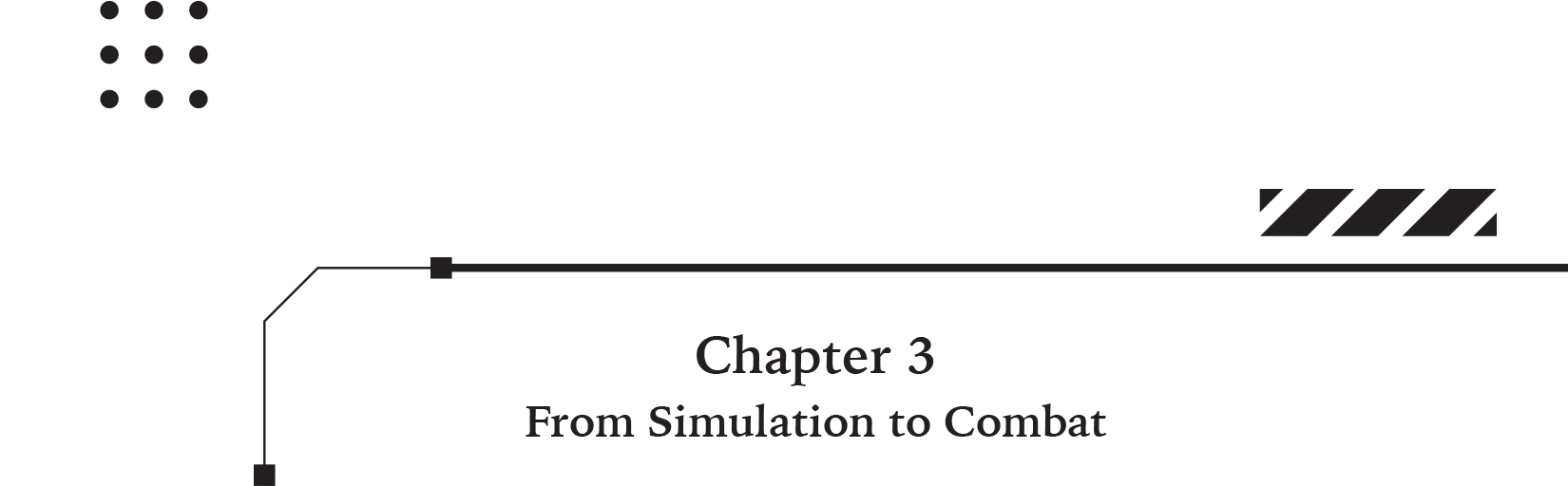 Chapter 3: From Simulation to Combat - 17