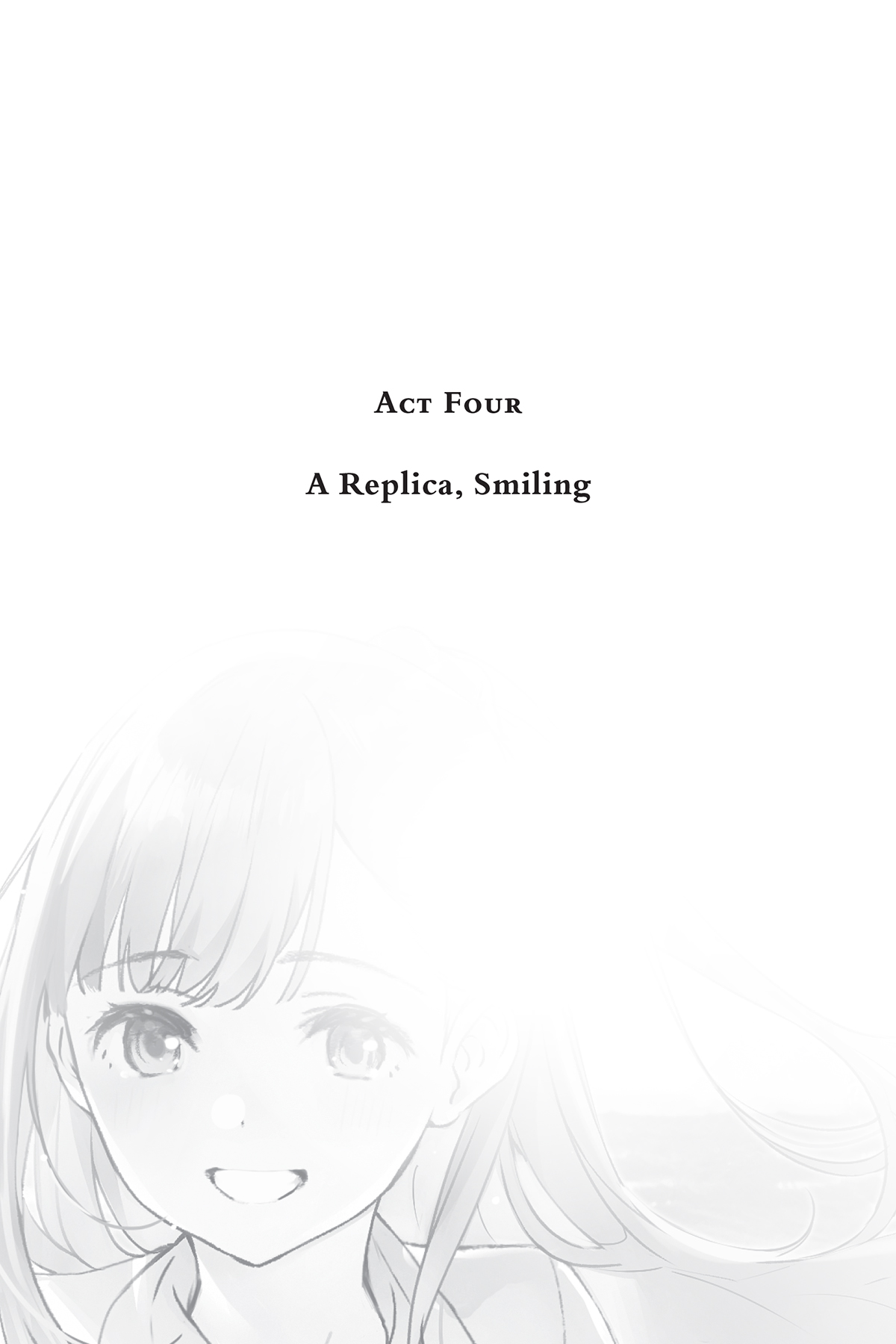 Act Four: A Replica, Smiling - 20