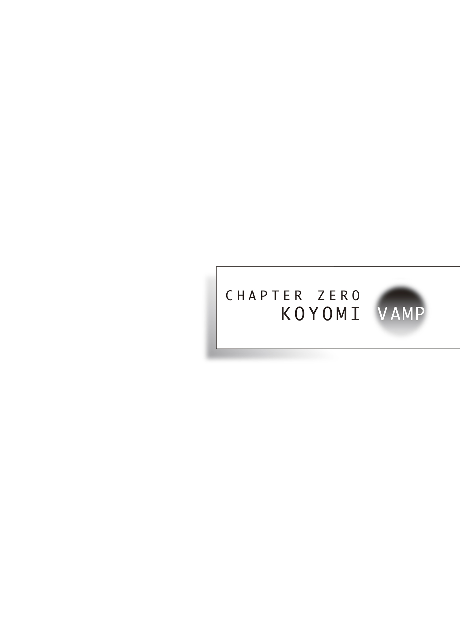 CHAPTER ZERO KOYOMI VAMP - 07