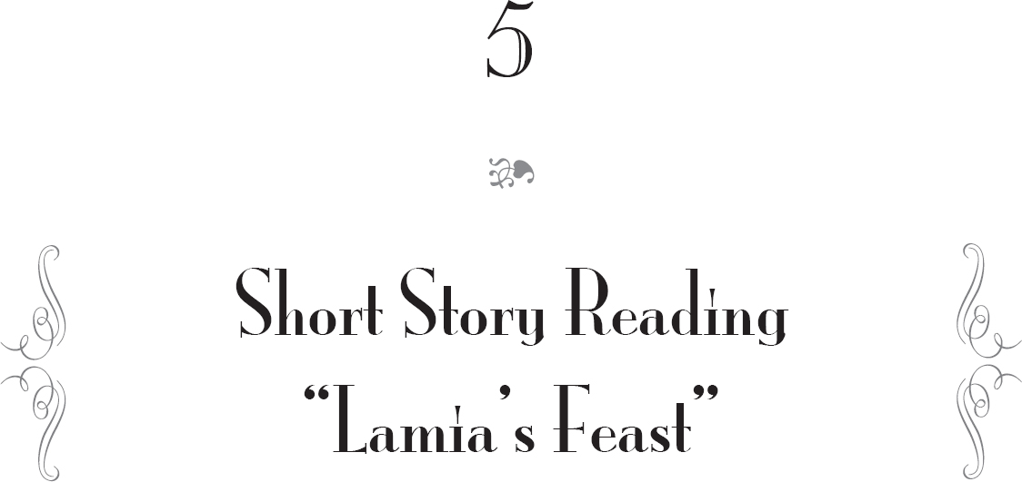 5. Short Story Reading — “Lamia’s Feast” - 11