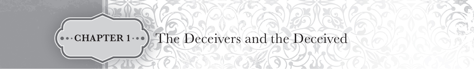 Chapter 1 — The Deceivers and the Deceived - 10