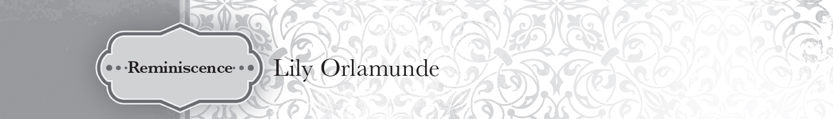 Reminiscence — Lily Orlamunde - 44