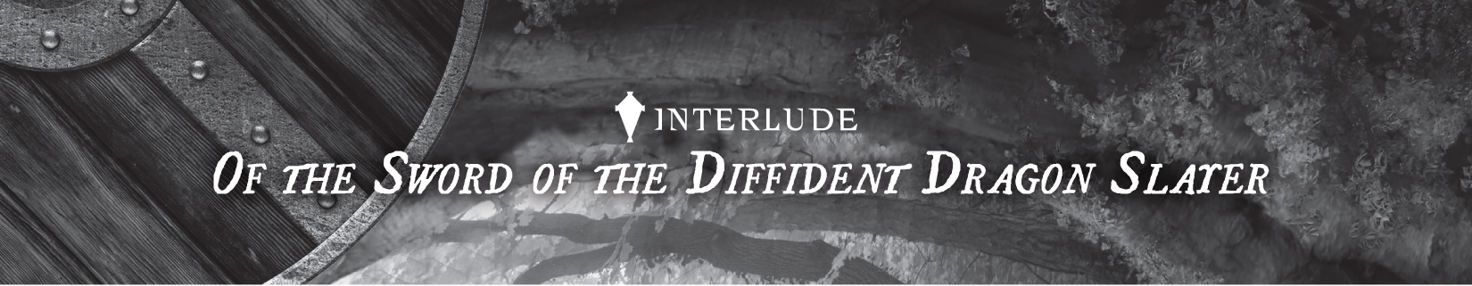 Interlude: Of the Sword of the Diffident Dragon Slayer - 16