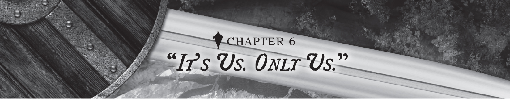 Chapter 6: “It’s Us. Only Us.” - 24