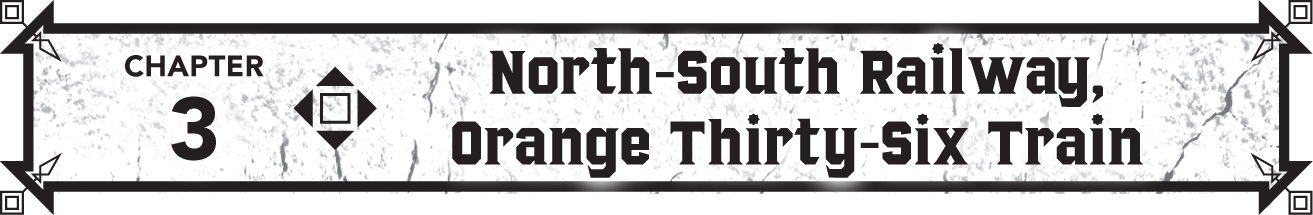 Chapter 3 North-South Railway, Orange Thirty-Six Train - 21