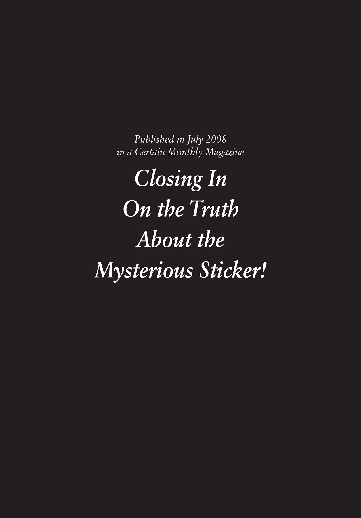 Closing In On the Truth About the Mysterious Sticker! - 32