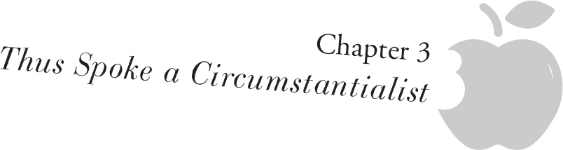 Chapter 3: Thus Spoke a Circumstantialist - 65