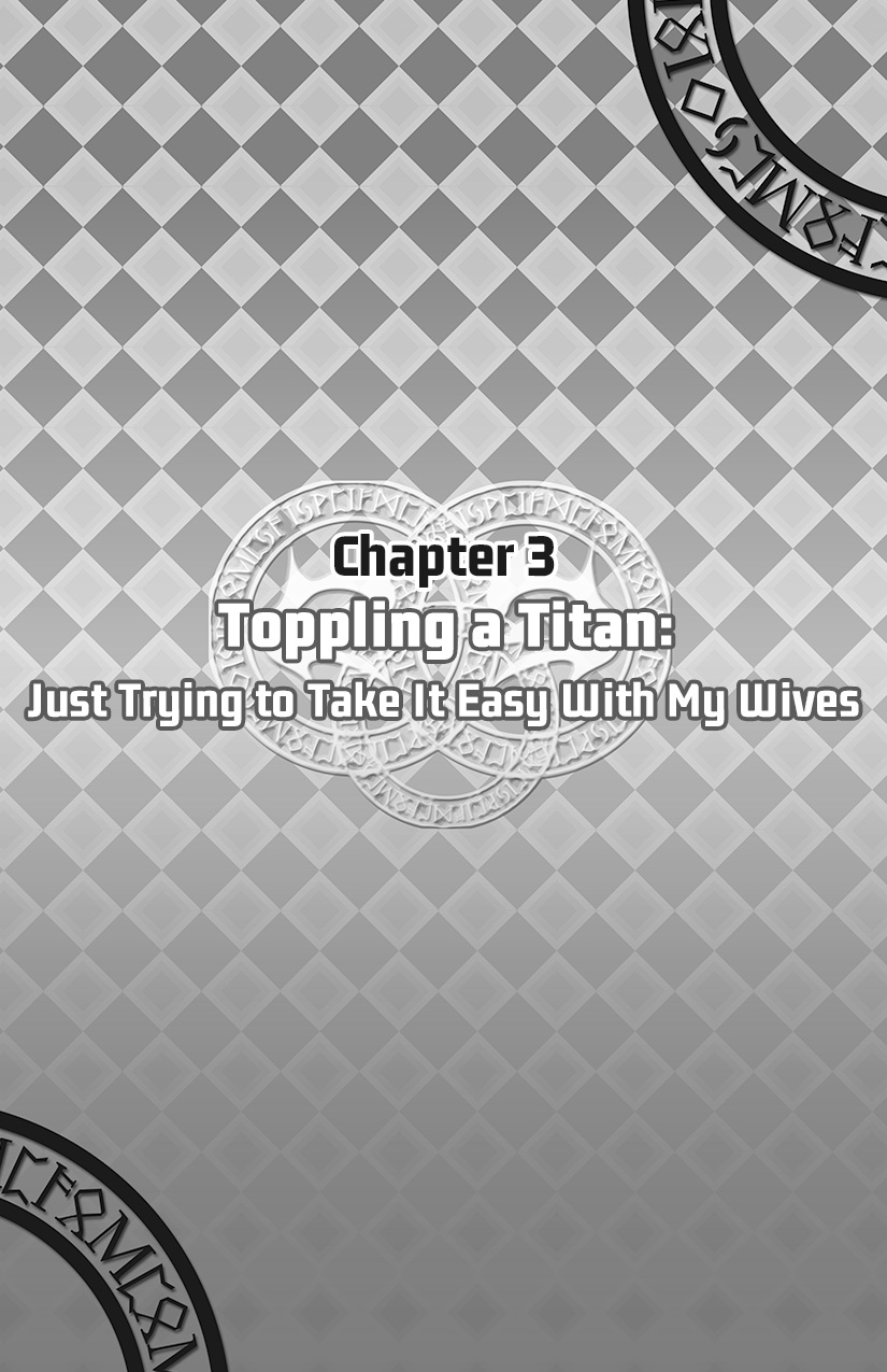 Chapter 3: Toppling a Titan: Just Trying to Take It Easy With My Wives - 24