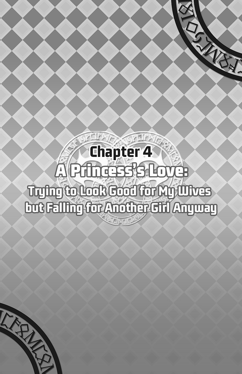 Chapter 4: A Princess’s Love: Trying to Look Good for My Wives but Falling for Another Girl Anyway - 30