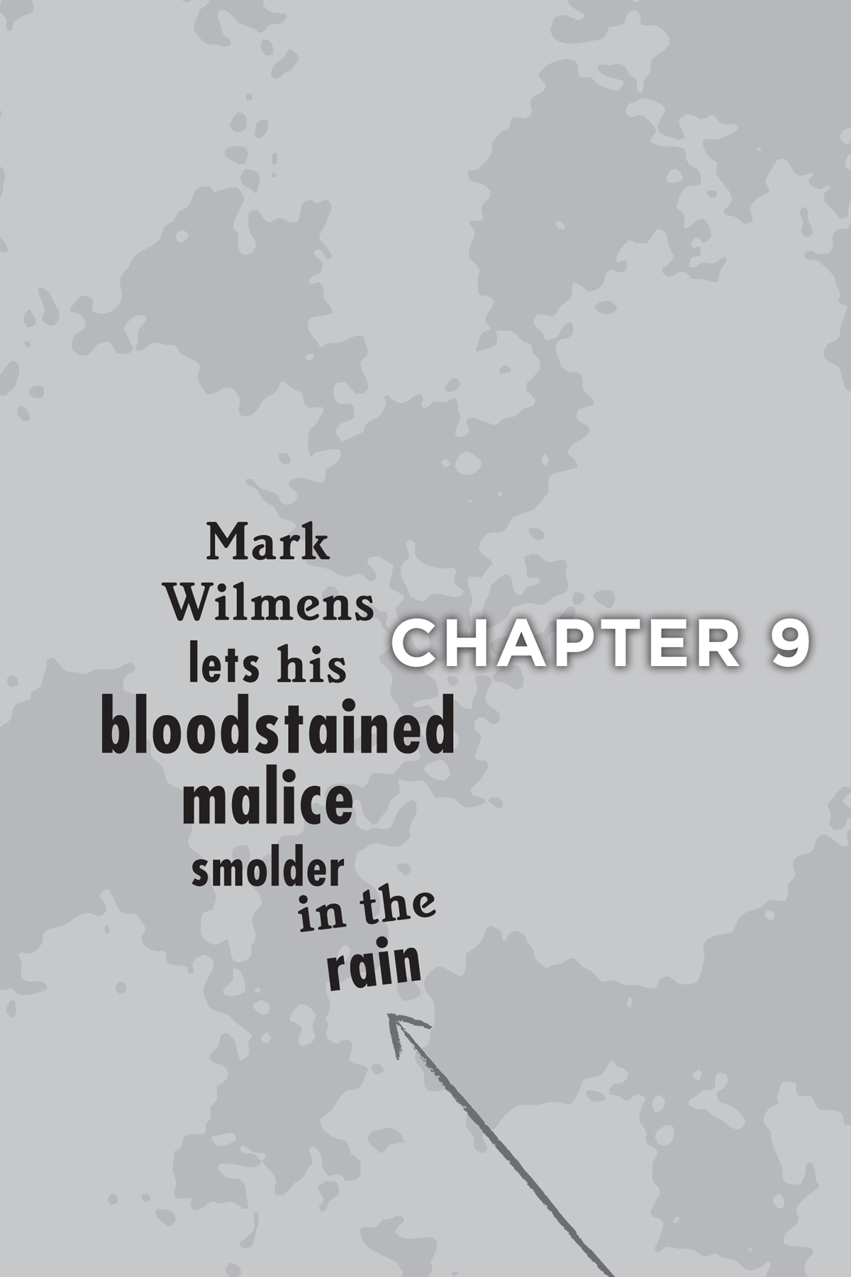Chapter 9: Mark Wilmens lets his bloodstained malice smolder in the rain - 39