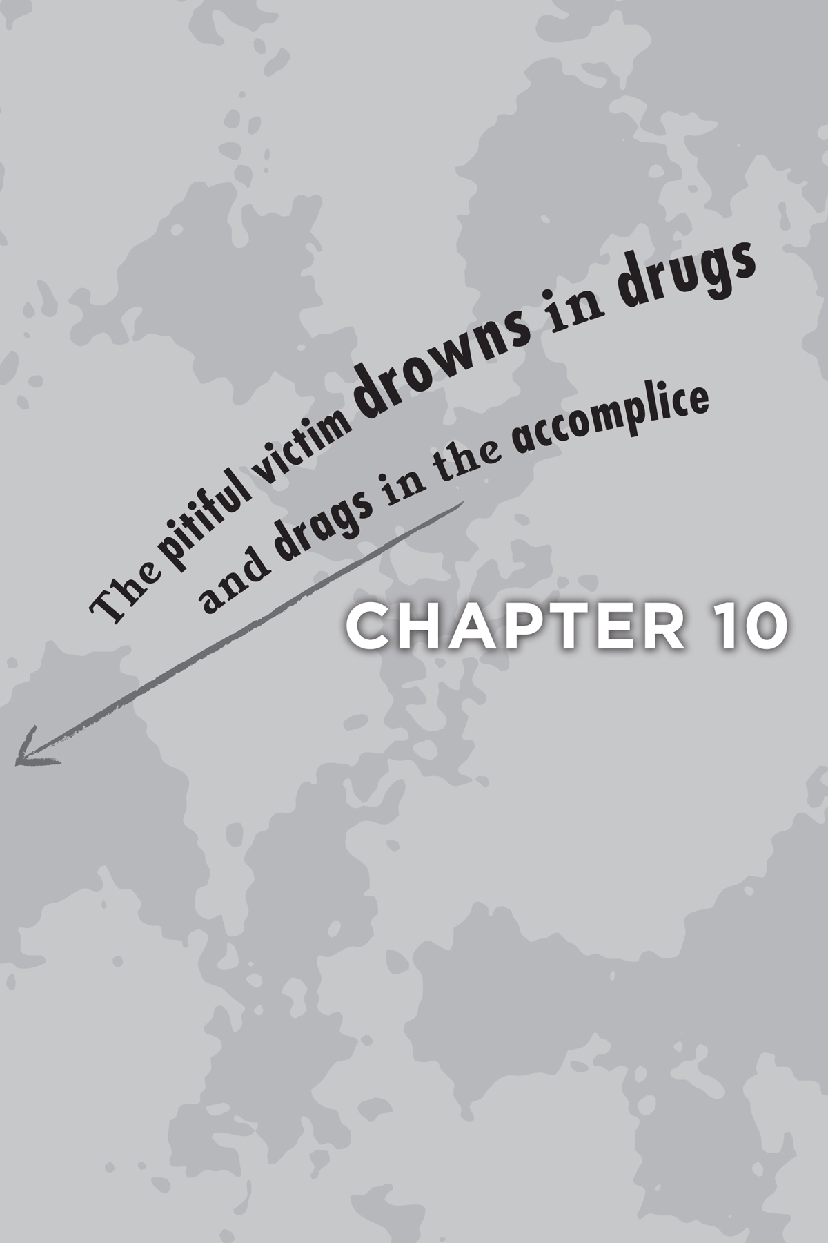 Chapter 10: The pitiful victim drowns in drugs and drags in the accomplice - 44