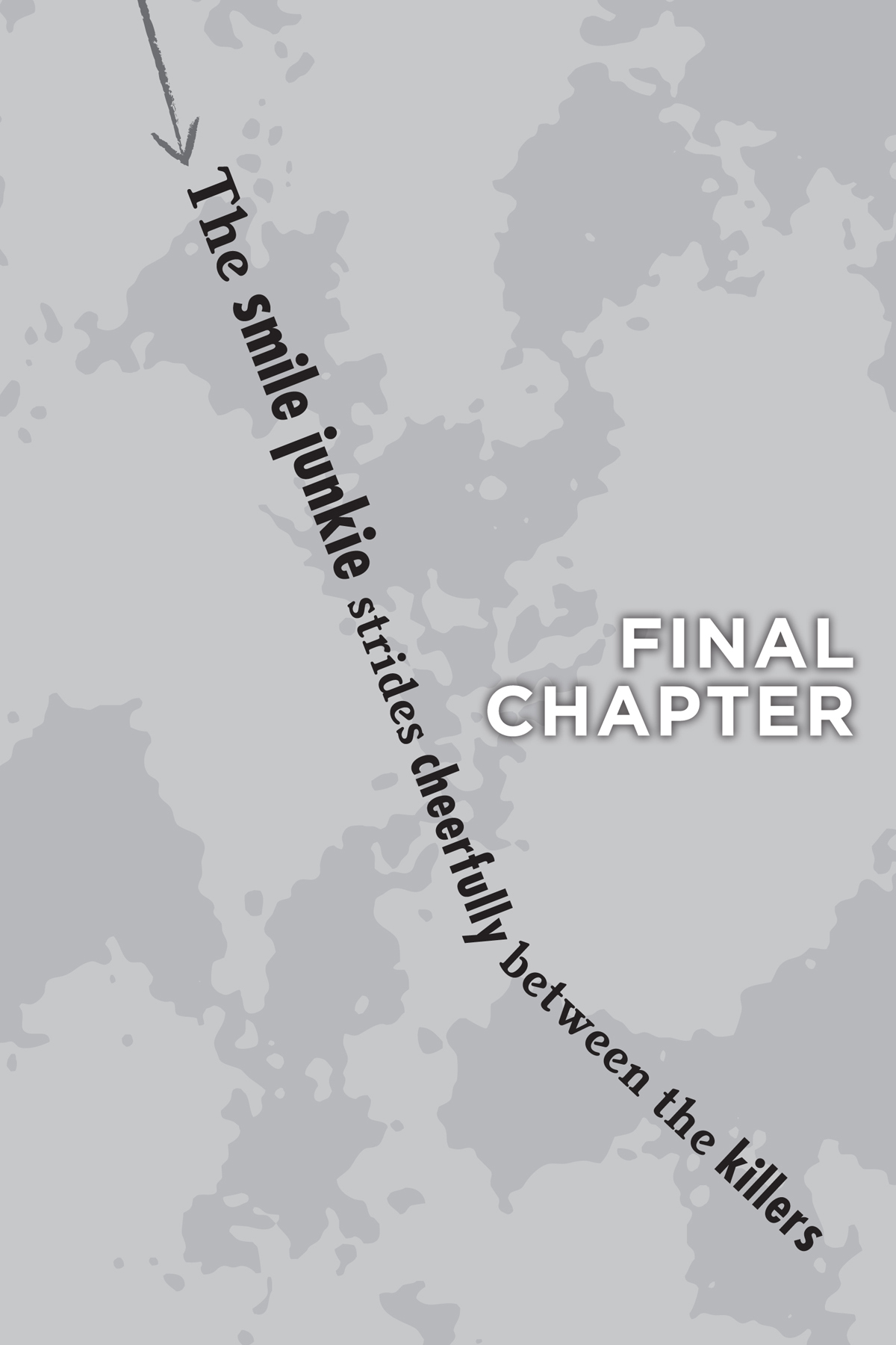 Final Chapter: The smile junkie strides cheerfully between the killers - 48