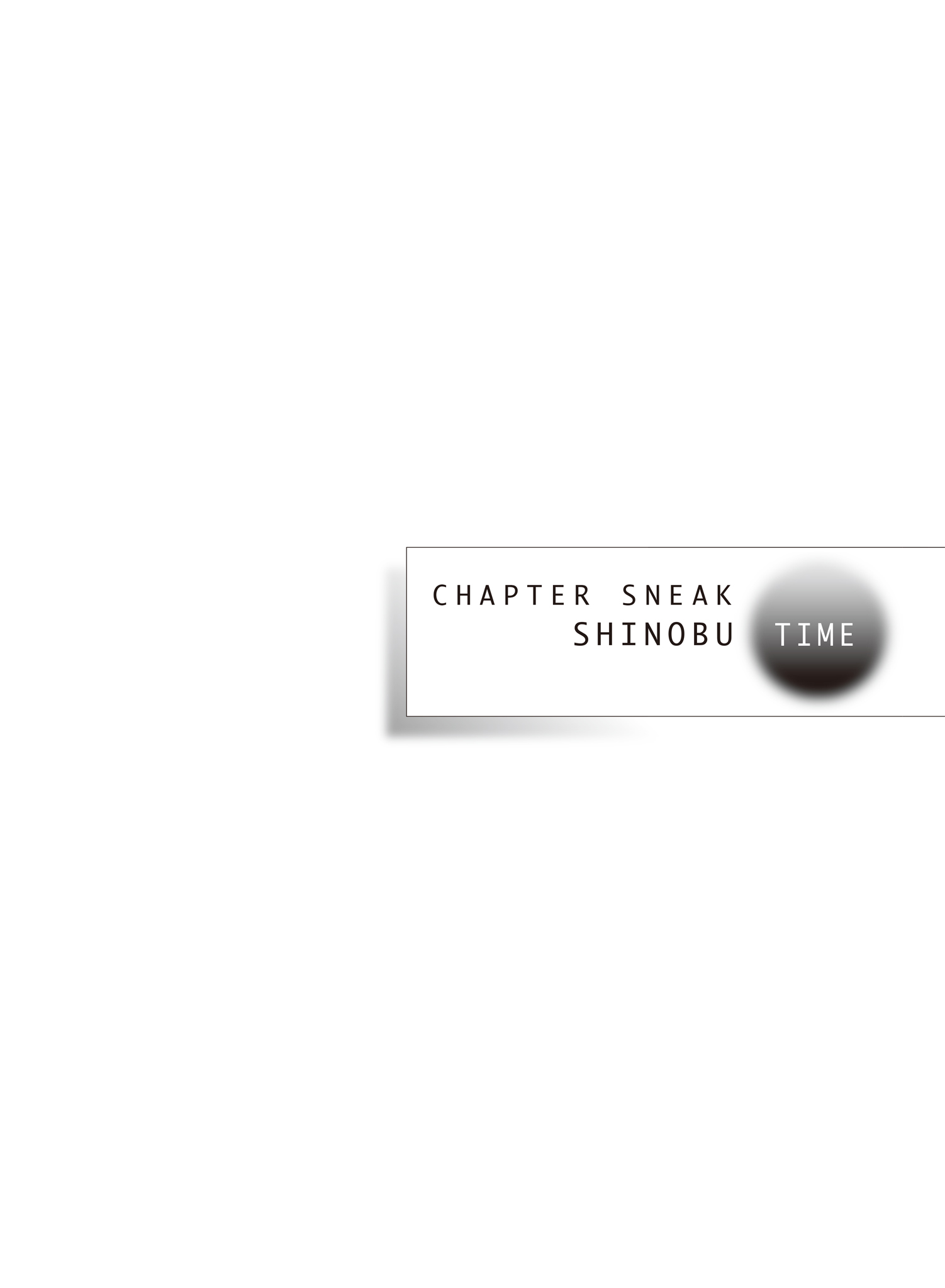 CHAPTER SNEAK SHINOBU TIME - 07